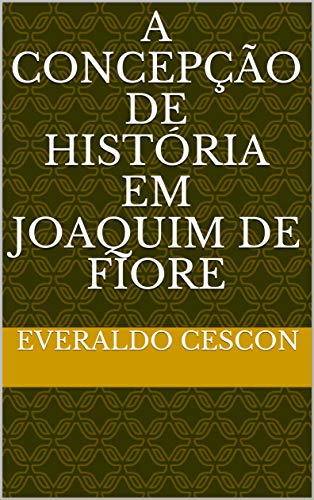 Livro PDF A concepção de história em Joaquim de Fiore