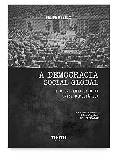 Livro PDF: A DEMOCRACIA SOCIAL GLOBAL E O ENFRENTAMENTO DA CRISE DEMOCRÁTICA