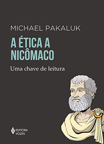 Livro PDF A Ética a Nicômaco: Uma chave de leitura (Chaves de Leitura)