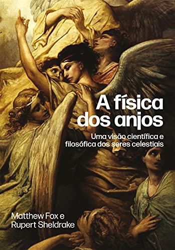 Capa do livro: A física dos anjos: Uma visão científica e filosófica dos seres celestiais - Ler Online pdf