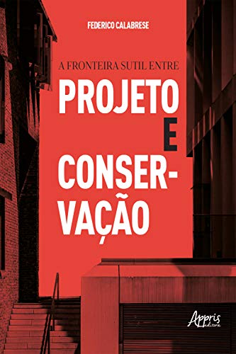 Capa do livro: A Fronteira Sutil entre Projeto e Conservação - Ler Online pdf