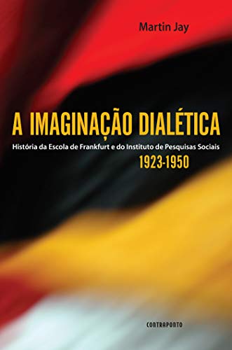 Capa do livro: A imaginação dialética: História da Escola de Frankfurt e do Instituto de Pesquisas Sociais 1923-1950 - Ler Online pdf
