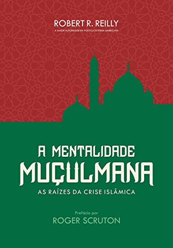 Livro PDF A mentalidade muçulmana: Raízes da crise islâmica