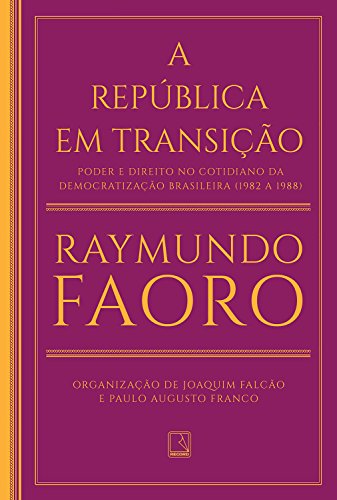 Livro PDF A República em transição: Poder e direito no cotidiano da democratização brasileira (1982 a 1988)
