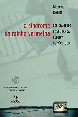 Capa do livro: A Síndrome da Rainha Vermelha: Policiamento e segurança pública no século XXI - Ler Online pdf