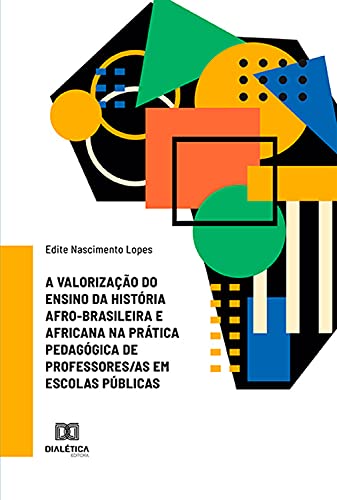 Livro PDF: A valorização do ensino da história afro-brasileira e africana na prática pedagógica de professores/as em escolas públicas