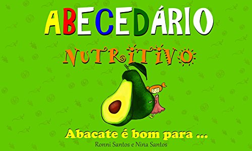 Livro PDF Abecedário Nutritivo – Abacate é bom para…: Alfabeto para crianças