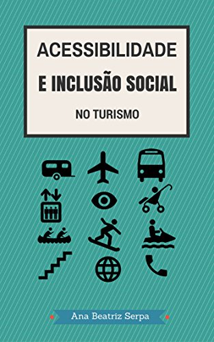 Capa do livro: Acessibilidade e Inclusão Social no Turismo - Ler Online pdf