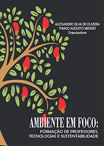 Livro PDF: Ambiente em foco: Formação de professores, tecnologias e sustentabilidade