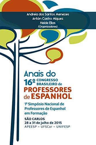 Livro PDF: Anais do 16º congresso brasileiro de professores de espanhol e do 1º simpósio nacional de professores de espanhol em formação: São Carlos, 28 a 31 de julho de 2015 • APEESP ~UFSCar ~Unifesp