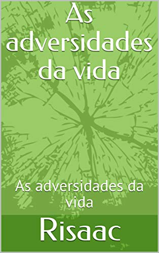 Livro PDF: As adversidades da vida : As adversidades da vida