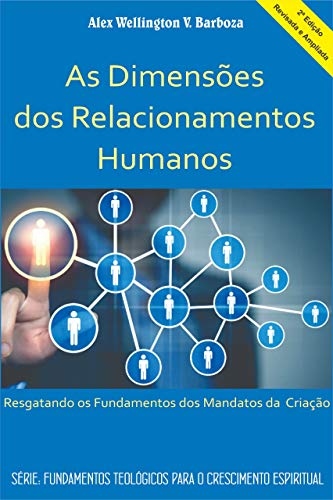 Livro PDF: As Dimensões dos Relacionamentos Humanos: Resgatando os Fundamentos dos Mandatos da Criação