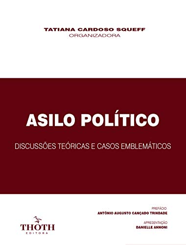 Capa do livro: ASILO POLÍTICO: DISCUSSÕES TEÓRICAS E CASOS EMBLEMÁTICOS - Ler Online pdf