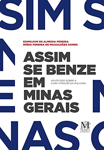 Livro PDF Assim se benze em Minas Gerais: Um estudo sobre a cura através da palavra