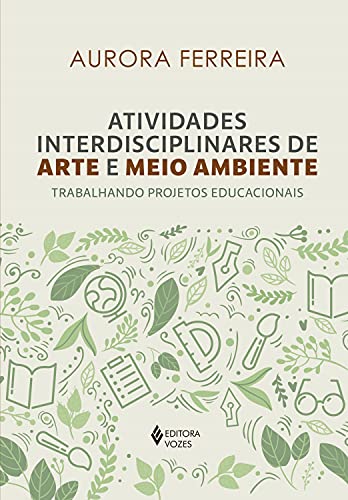 Livro PDF: Atividades interdisciplinares de arte e meio ambiente: Trabalhando projetos educacionais