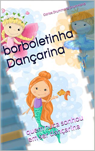 Livro PDF borboletinha Dançarina : quem nuca sonhou em ser dançarina (1)