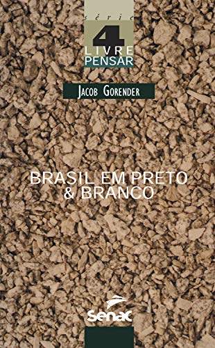 Livro PDF Brasil em preto & branco: o passado escravista que não passou