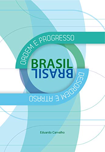 Capa do livro: Brasil: ordem e progresso – desordem e atraso - Ler Online pdf