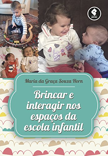 Capa do livro: Brincar e Interagir nos Espaços da Escola Infantil (Educação) - Ler Online pdf