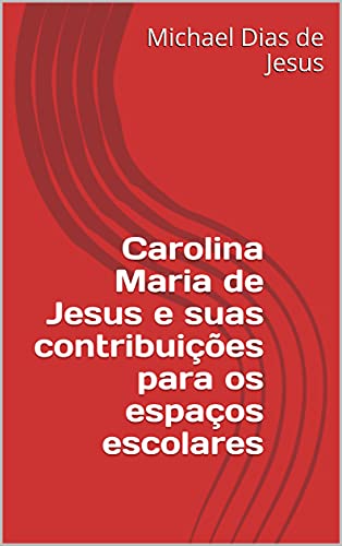 Capa do livro: Carolina Maria de Jesus e suas contribuições para os espaços escolares - Ler Online pdf