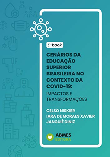 Livro PDF CENÁRIOS DA EDUCAÇÃO SUPERIOR BRASILEIRA NO CONTEXTO DA COVID-19:: IMPACTOS E TRANSFORMAÇÕES