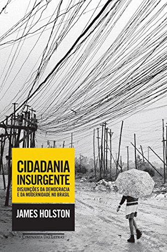 Capa do livro: Cidadania insurgente: Disjunções da democracia e da modernidade no Brasil - Ler Online pdf