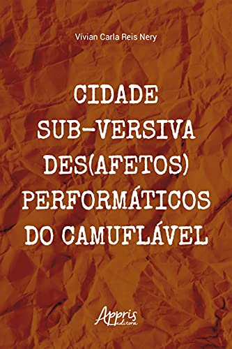 Livro PDF: Cidade Sub-versiva Des(afetos) Performáticos do Camuflável