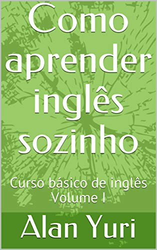 Livro PDF: Como aprender inglês sozinho: Curso básico de inglês Volume I