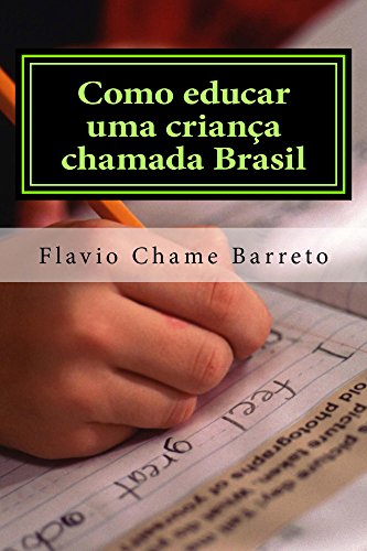 Livro PDF Como educar uma criança chamada Brasil: Manual de sobrevivência da Educação