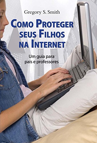 Capa do livro: Como proteger seus filhos da internet - Ler Online pdf