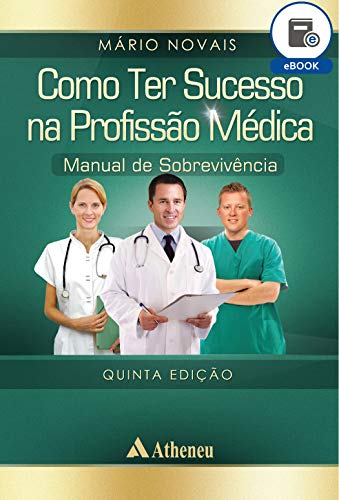 Livro PDF Como ter Sucesso na Profissão Médica – 5ª Edição (eBook)