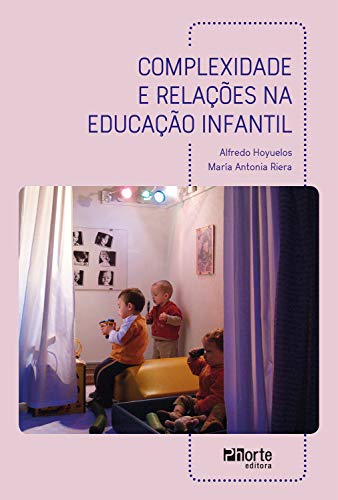 Capa do livro: Complexidade e relações na educação infantil - Ler Online pdf