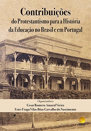 Capa do livro: Contribuições do Protestantismo para a História da Educação no Brasil e em Portugal - Ler Online pdf