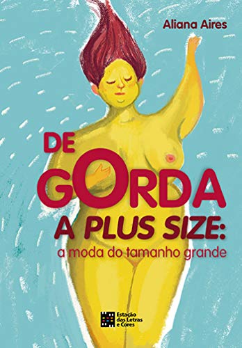 Livro PDF De GORDA a PLUS SIZE: A moda do tamanho Grande