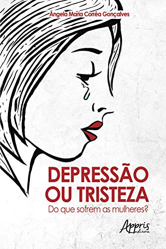Capa do livro: Depressão ou Tristeza: Do que Sofrem as Mulheres? - Ler Online pdf