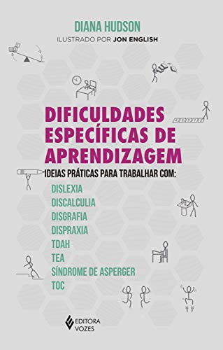 Livro PDF: Dificuldades específicas de aprendizagem: Ideias práticas para trabalhar com: dislexia, discalculia, disgrafia, dispraxia, Tdah, TEA, Síndrome de Asperger e TOC