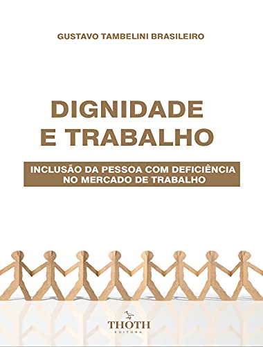 Livro PDF DIGNIDADE E TRABALHO: INCLUSÃO DA PESSOA COM DEFICIÊNCIA NO MERCADO DE TRABALHO