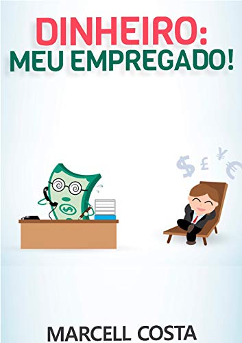Capa do livro: Dinheiro: Meu Empregado! - Ler Online pdf