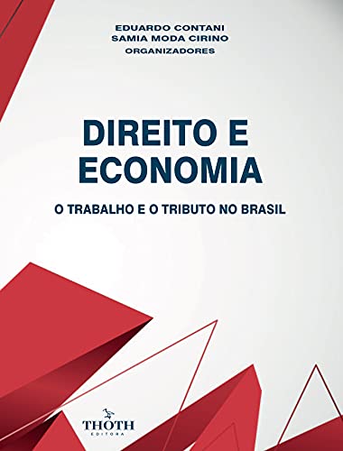 Capa do livro: DIREITO E ECONOMIA: O TRABALHO E O TRIBUTO NO BRASIL - Ler Online pdf