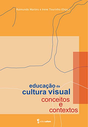 Capa do livro: Educação da Cultura Visual: conceitos e contextos - Ler Online pdf