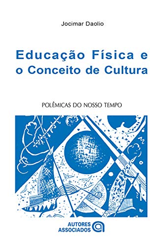 Capa do livro: Educação física e o conceito de cultura: polêmicas do nosso tempo - Ler Online pdf