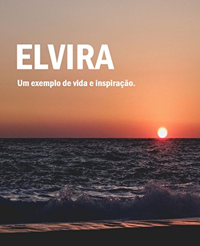 Livro PDF Elvira: Um exemplo de vida e inspiração.