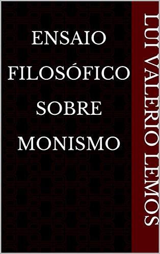 Capa do livro: Ensaio Filosófico Sobre Monismo - Ler Online pdf