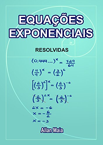 Capa do livro: Equações Exponenciais: Resolvidos (Matemática Livro 2) - Ler Online pdf