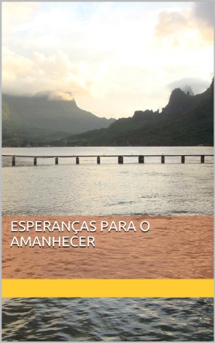 Capa do livro: ESPERANÇAS PARA O AMANHECER - Ler Online pdf
