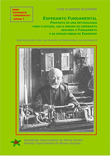 Livro PDF Esperanto Fundamental: Proposta de uma metodologia para o estudo, uso e ensino do esperanto segundo o ‘Fundamento’ e as demais obras de Zamenhof: Série ‘Esperanto Fundamental’ – volume 1