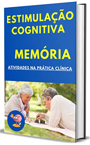 Livro PDF Estimulação Cognitiva da Memória: 50 Atividades para estimular a memória de forma prática