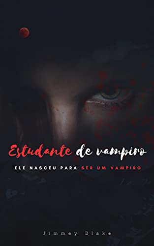 Livro PDF: Estudante vampiro: Ele nasceu para ser um vampiro.
