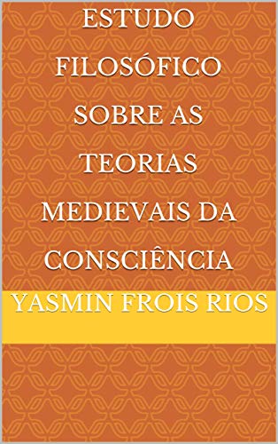 Livro PDF: Estudo Filosófico Sobre As Teorias Medievais Da Consciência