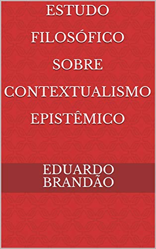 Capa do livro: Estudo Filosófico Sobre Contextualismo Epistêmico - Ler Online pdf